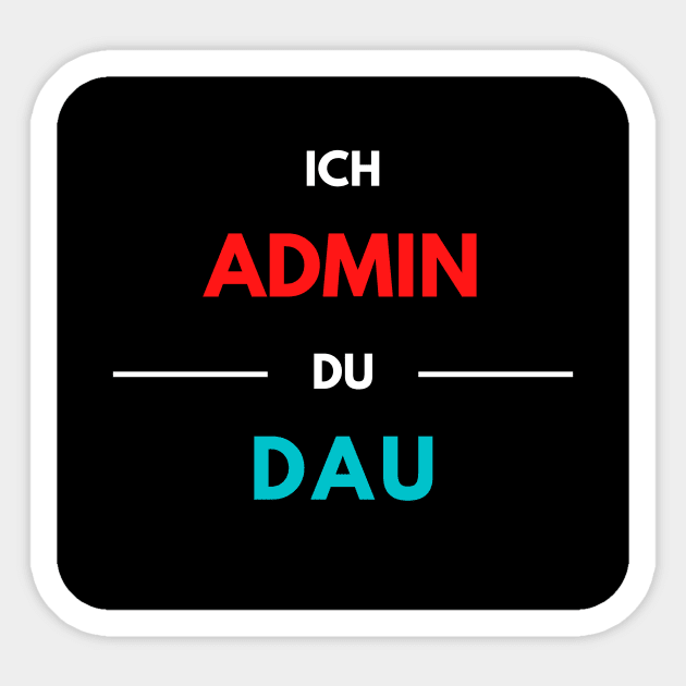 I Admin, You Dau 2 Sticker by PD-Store